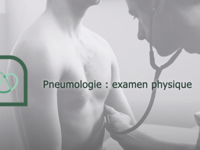 Pneumologie : examen physique (Dr Kevin Boulanger)