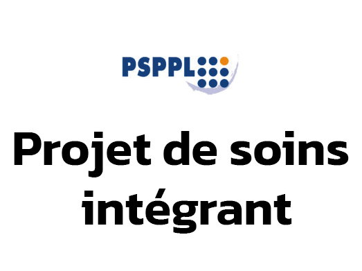 PSI = Projet de soins intégrant (PSPPL)