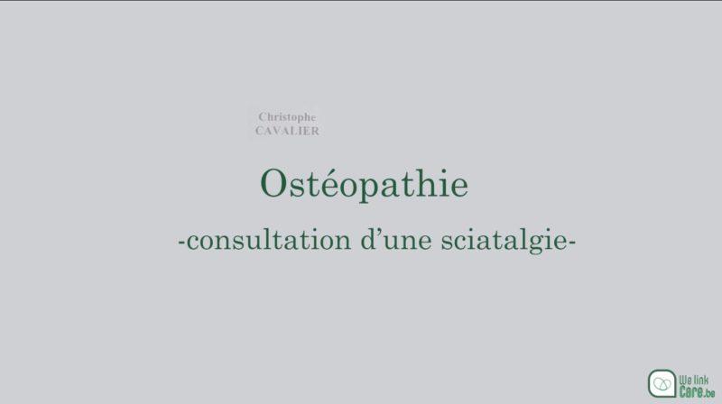 Ostéopathie : consultation d’une sciatalgie (Christophe Cavalier)