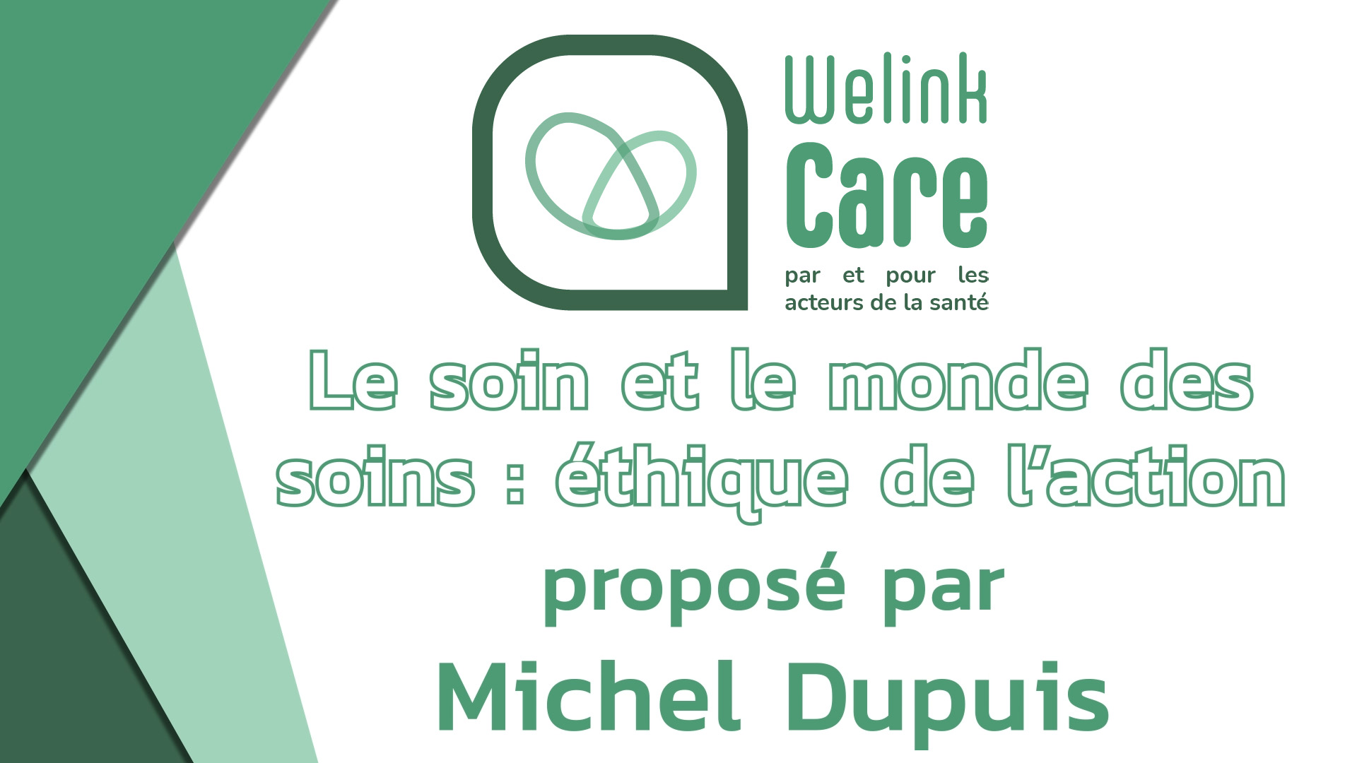 Le soin et le monde des soins : éthique de l’action (Michel Dupuis)