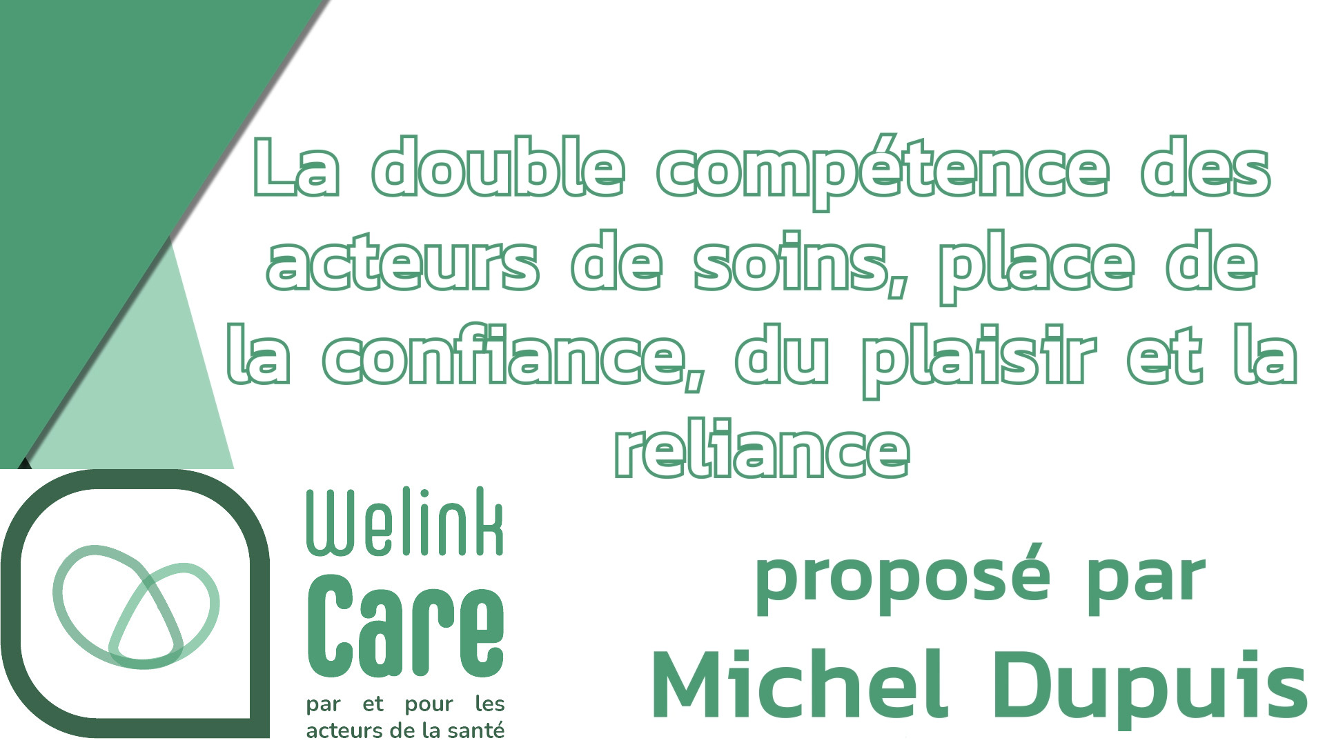 La double compétence des acteurs de soins, place de la confiance, du plaisir et la reliance (Michel Dupuis)
