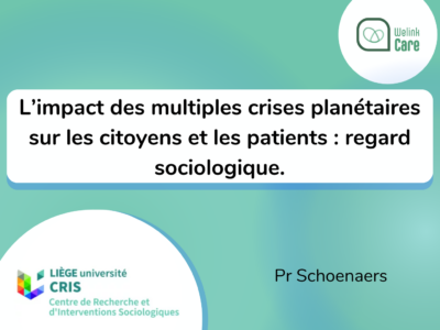 L’impact des multiples crises planétaires sur les citoyens et les patients : regard sociologique (Pr Schoenaers)