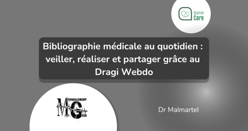 Bibliographie médicale au quotidien : veiller, réaliser et partager grâce au Dragi Webdo (accès abonné)