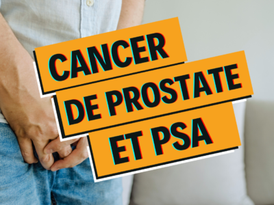 Cancer de prostate - Dépistage
